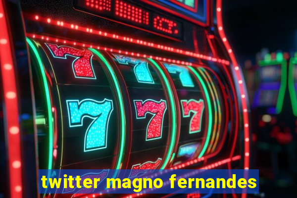 twitter magno fernandes